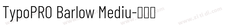 TypoPRO Barlow Mediu字体转换